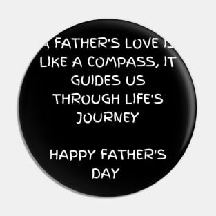 A father's love is like a compass, it guides us through life's journey, Father's Day Pin