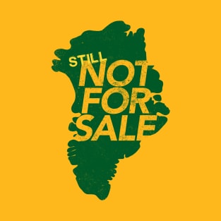 Greenland is still not for sale T-Shirt