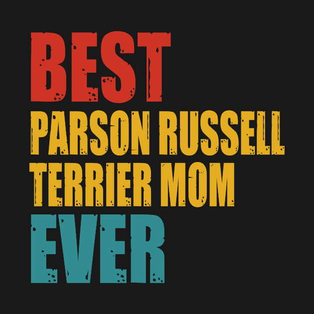 Vintage Best Parson Russell Terrier Mom Ever by garrettbud6