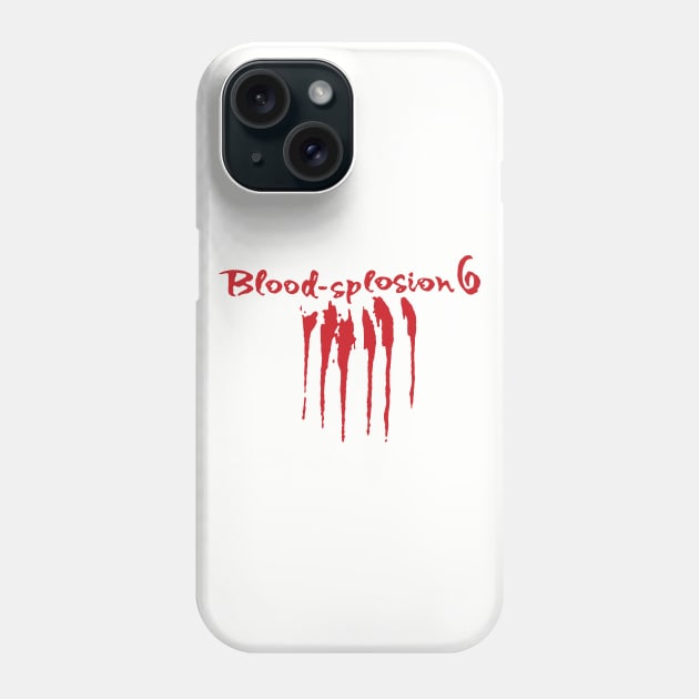 Blood-splosion 6 From One Day at a Time Phone Case by brendalee