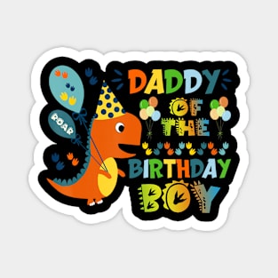 Daddy Of The Birthday Boy Dinosaur Magnet