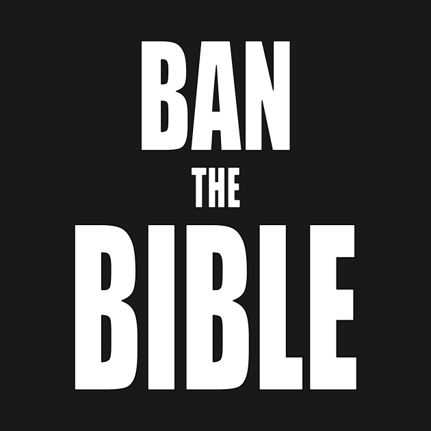 Ban the Bible by Thinkblots