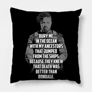 Killmonger Quote  Bury Me With My Ancestors Pillow