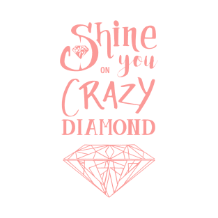 Shine on you crazy diamond - Pink T-Shirt