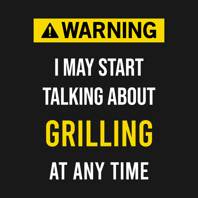 Warning Grilling by flaskoverhand