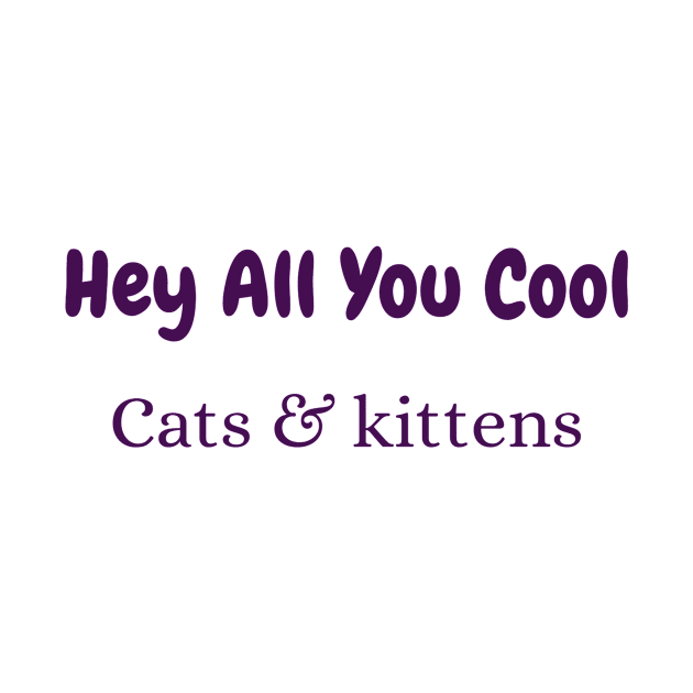 Hey all you cool cats and kittes by aboss