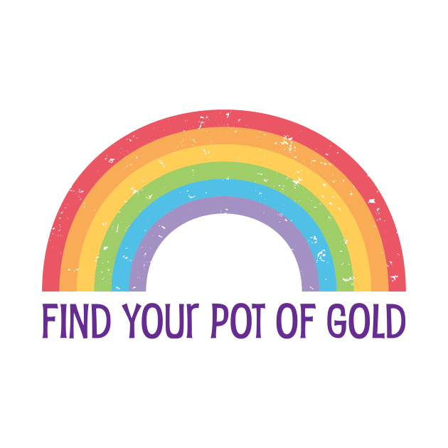 Find Your Pot of Gold - Rainbow design by Siren Seventy One