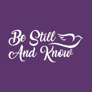 Be Still And Know - Light Version T-Shirt