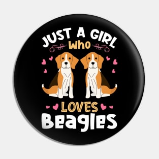 Just a Girl who Loves Beagles Pin