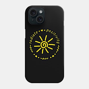 Radiate positivity Phone Case