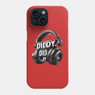 Diddy Did It Phone Case