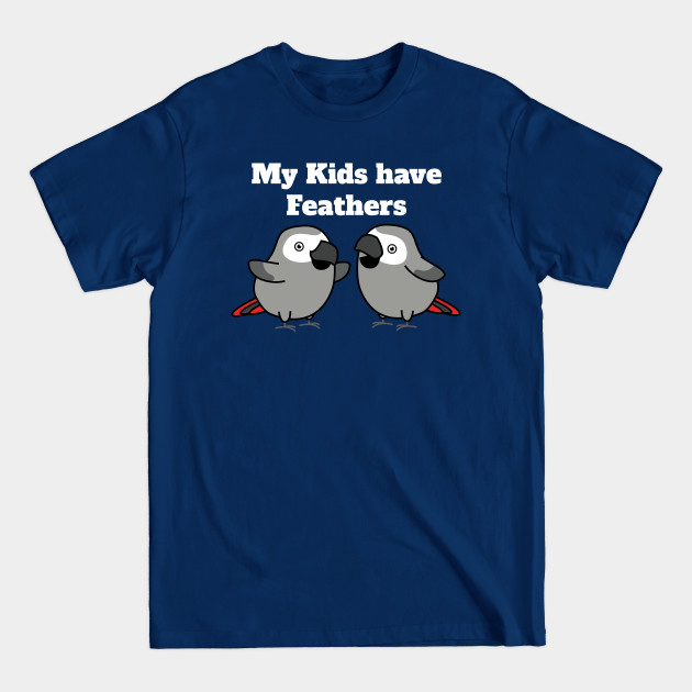 Disover My Kids have Feathers African Grey Parrot Lover Pet Birds - African Grey Parrot - T-Shirt