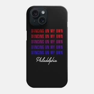 Philly Dancing on My Own Philadelphia Baseball Phone Case