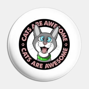 Cats Are Awesome Pin