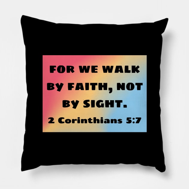 Bible Verse 2 Corinthians 5:7 Pillow by Prayingwarrior