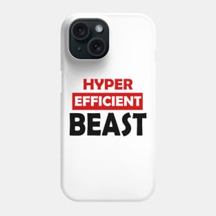 Hyper Efficient Beast [text-only version] Phone Case