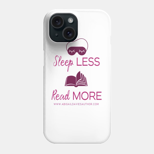 Sleep Less Read More Phone Case by AbigailDavies