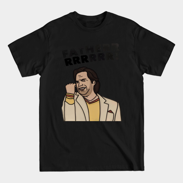 Discover FATHER!! - The It Crowd - T-Shirt