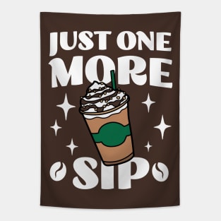 Just One More Sip - Coffee Lover - Funny Caffeine Addict Apparel Tapestry