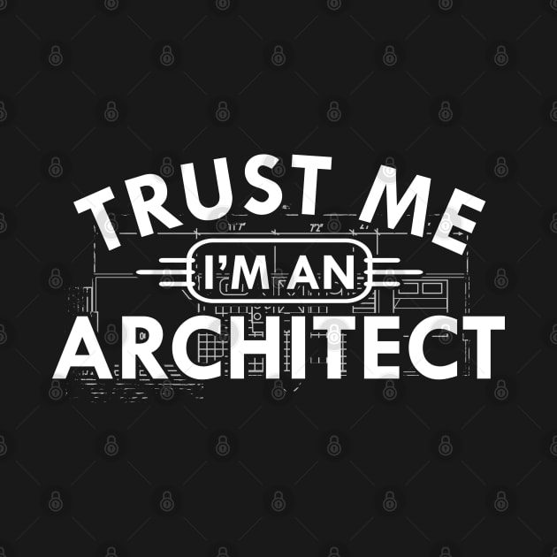 Architect - Trust me I'm an architect by KC Happy Shop