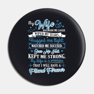 My Wife Has Made Me Laugh Wiped My Tears Hugged Me Tight Watched Me Succeed Seen Me Fail Kept Me Strong My Wife Is A Promise That I Will Have A Friend Forever Wife Pin