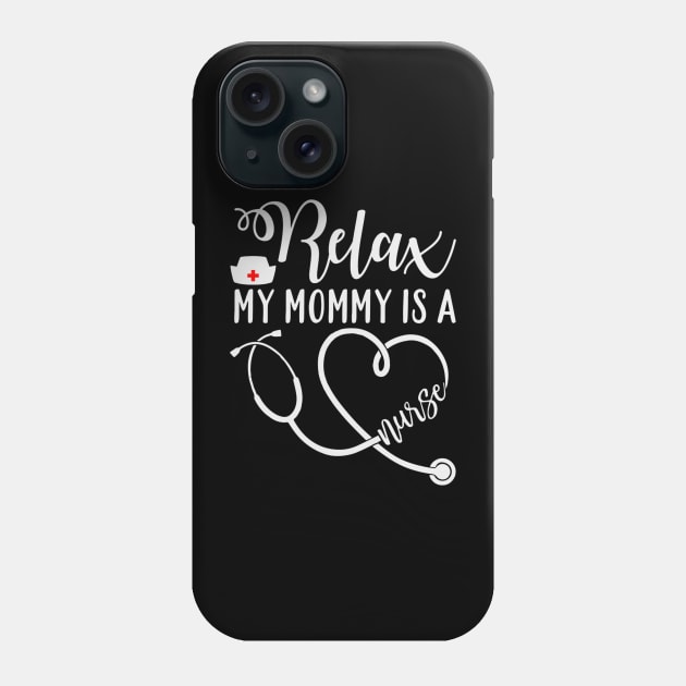 Relax my mommy is a nurse Phone Case by BambooBox