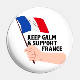 Keep Calm And Support France Pin