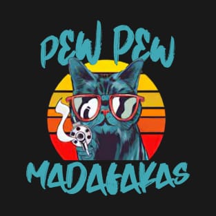 Pew Pew Madafakas T-Shirt