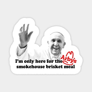 I'm Only Here For The Smokehouse Brisket Meal Magnet