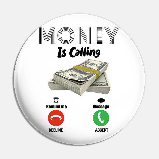 FUNNY MONEY IS CALLING DECLINE or ACCEPT T-Shirt Pin by waleed7up