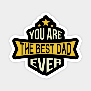 The best dad ever t shirts Magnet