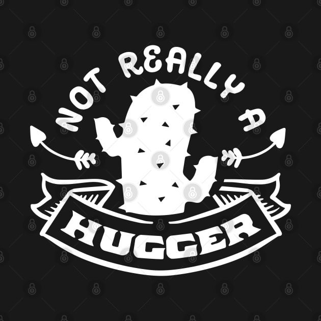 Not Really a Hugger - Cactus Sarcastic Quote by Wanderer Bat