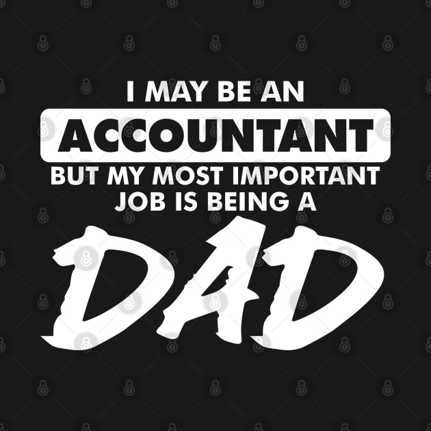 I may be an Accountant but my most important job is being a Dad by cecatto1994