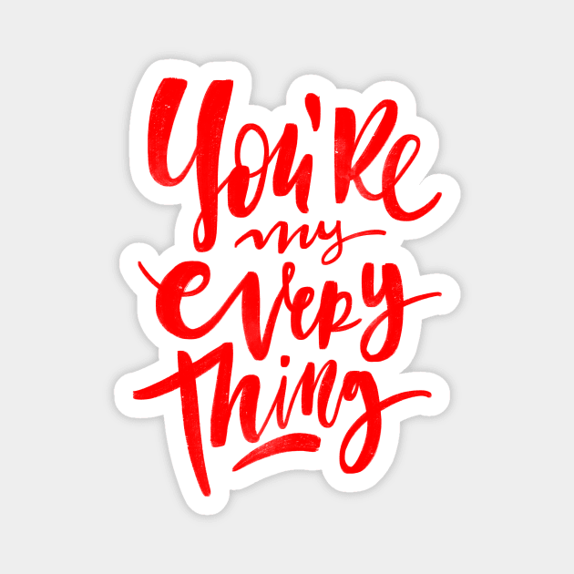 You're My everything v3 Magnet by stefankunz