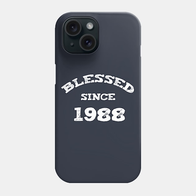 Blessed Since 1988 Cool Blessed Christian Birthday Phone Case by Happy - Design