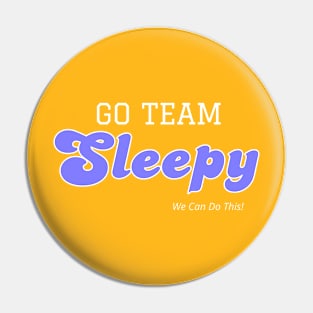 Go Team Sleepy Pin