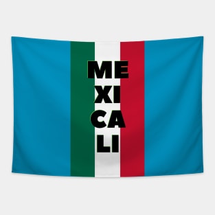 Mexicali in Mexican Flag Colors Vertical Tapestry