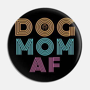 Dog Mom AF Pin