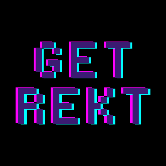 Get Rekt Slogan Tee by RandomOutburst