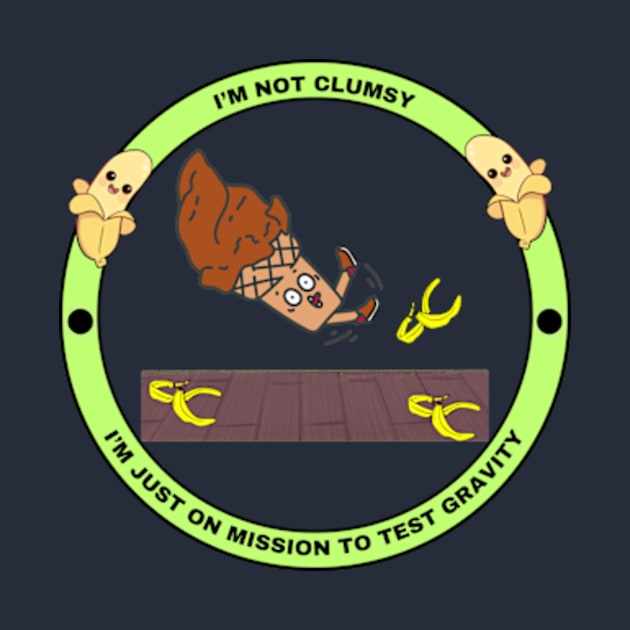 I'm Not Clumsy, I'm Just On Mission To Test Gravity by VL Store