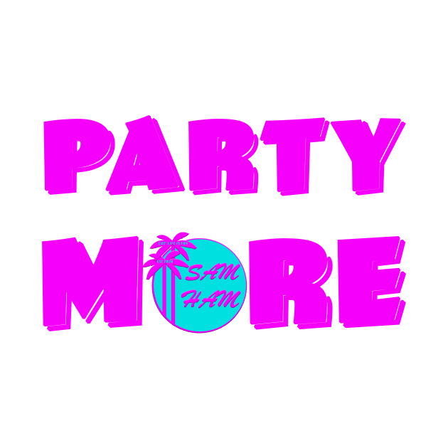 Party More by SamHamVisuals