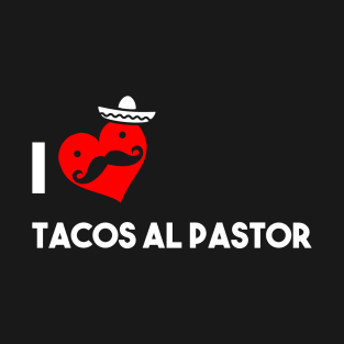 I Love Tacos Al Pastor T-Shirt