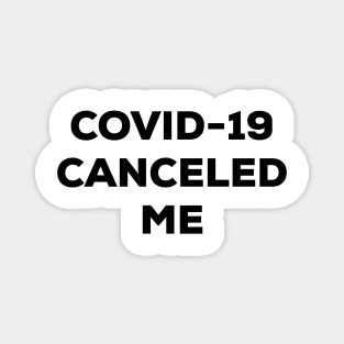 COVID-19 Canceled Me (black) Magnet