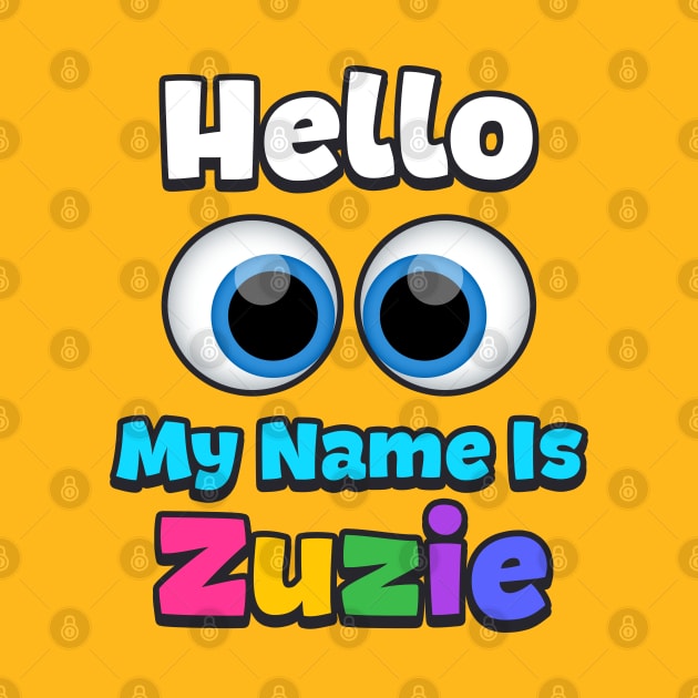 Hello my name is Zuzie by Scud"