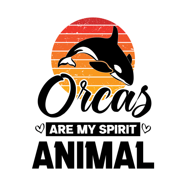 Orcas Are My Spirit Animal Retro Sunset Funny Orca Whale quote by GShow