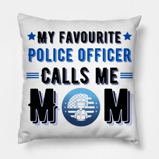 My favorite police officer calls me mom Pillow