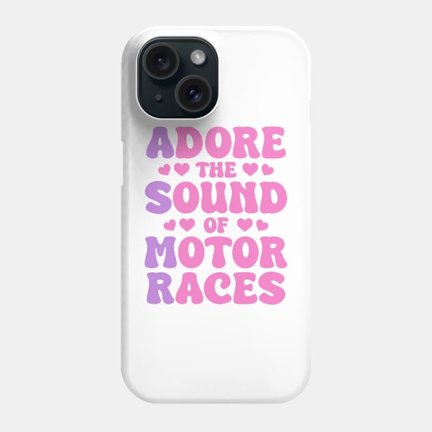 Adore The Sound Of Motor Races ASMR Design Phone Case by DavidSpeedDesign