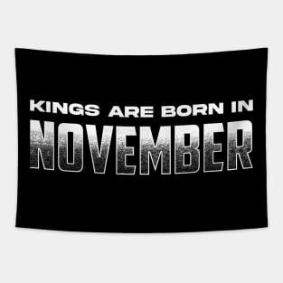 Kings are born in November Tapestry