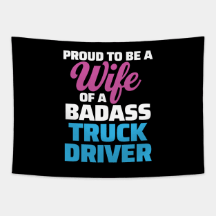 Proud to be a Wife of a Badass Truck Driver Tapestry