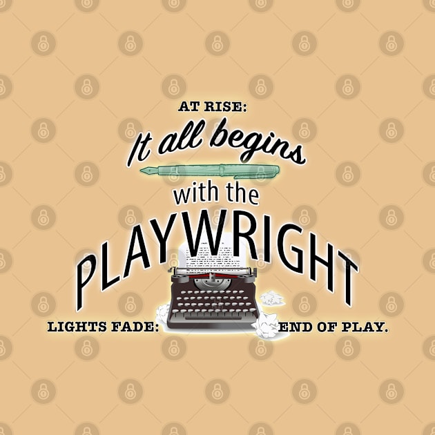 It All Begins With the Playwright by PAG444